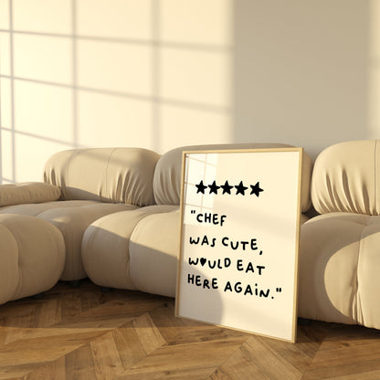 Chef Was Cute, Would Eat Here Again Poster | Funny 5-Star Quote Wall Art | Quirky Kitchen Decor and Gift Idea"