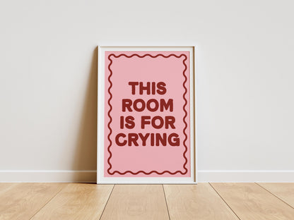 This Room Is for Crying Poster | Quirky Emotional Wall Art | Fun Pink Typography Decor