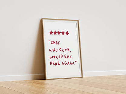 Chef Was Cute Would Eat Here Again | Funny Kitchen Wall Art | Five Star Review Print | Aesthetic Restaurant Decor | Instant Download