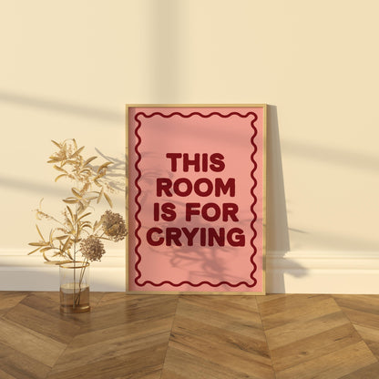 This Room Is for Crying Poster | Quirky Emotional Wall Art | Fun Pink Typography Decor