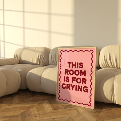 This Room Is for Crying Poster | Quirky Emotional Wall Art | Fun Pink Typography Decor