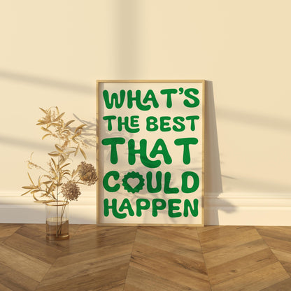 What’s the Best That Could Happen? Poster | Motivational Typography Wall Art | Positive Decor