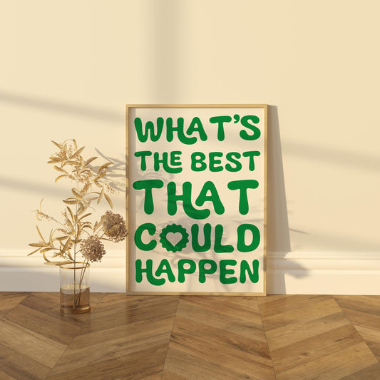 What’s the Best That Could Happen? Poster | Motivational Typography Wall Art | Positive Decor