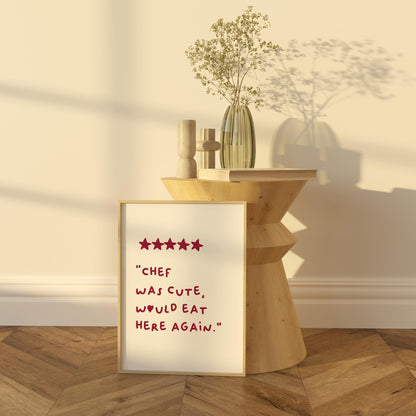 Chef Was Cute Would Eat Here Again | Funny Kitchen Wall Art | Five Star Review Print | Aesthetic Restaurant Decor | Instant Download