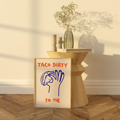 Taco Dirty to Me | Funny Taco Wall Art | Mexican Food Lover Print | Quirky Kitchen Decor | Digital Download | Instant Print