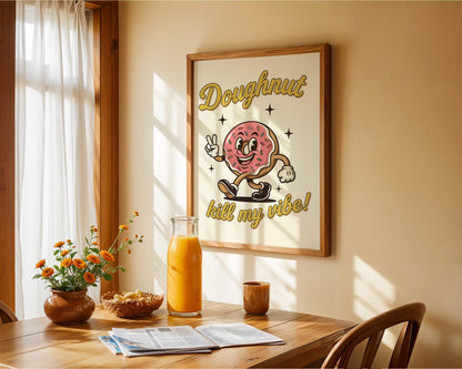 Doughnut Kill My Vibe Retro Kitchen Print | Funny 50s Food Poster | Vintage Donut Wall Art | Humorous Café Decor | Bakery Gift Idea
