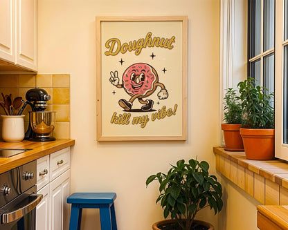 Doughnut Kill My Vibe Retro Kitchen Print | Funny 50s Food Poster | Vintage Donut Wall Art | Humorous Café Decor | Bakery Gift Idea