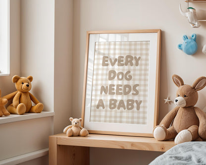 Every Dog Needs A Baby Print, Cute Nursery Wall Art, Digital Download, Baby Announcement, Dog Lover Gift