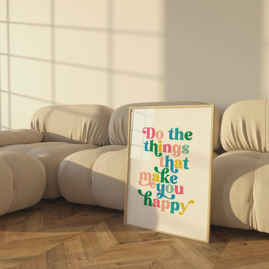 Do What Makes You Happy Print | Colorful Motivational Wall Art | Bright Inspirational Poster | Positive Quote Decor