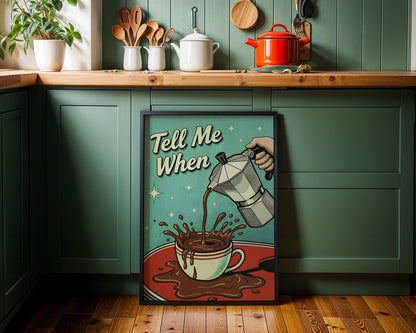 Tell Me When Coffee Print: Retro Kitchen Wall Art, Hand-Drawn Poster, Coffee Lover Gift, Aesthetic Decor, Funny 50s Poster, Vintage Art