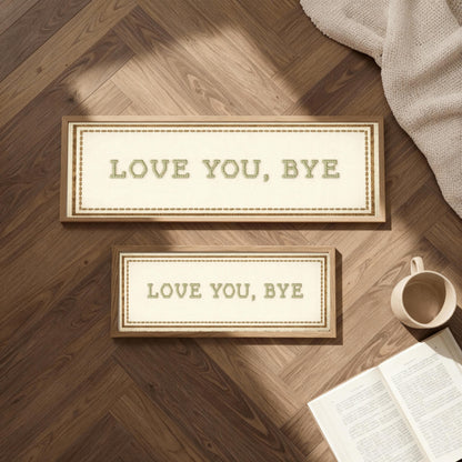 Love You Bye Wall Art Above Door Sign, Hallway Decor, Modern Typography Print, Unique Home Decor Gift, Cross Stitched, Poster