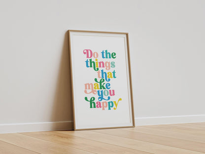 Do What Makes You Happy Print | Colorful Motivational Wall Art | Bright Inspirational Poster | Positive Quote Decor