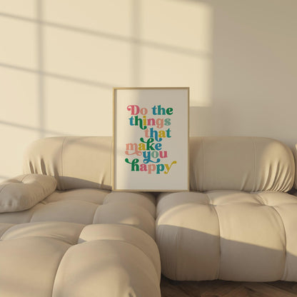 Do What Makes You Happy Print | Colorful Motivational Wall Art | Bright Inspirational Poster | Positive Quote Decor