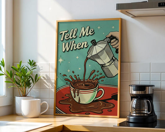 Tell Me When Coffee Print: Retro Kitchen Wall Art, Hand-Drawn Poster, Coffee Lover Gift, Aesthetic Decor, Funny 50s Poster, Vintage Art